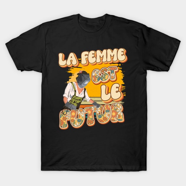 La femme est le futur Welder woman quote T-Shirt by HomeCoquette